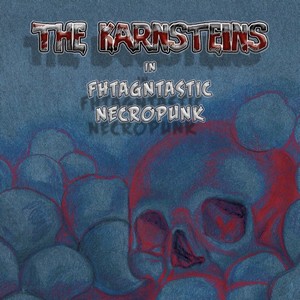 the karnsteins fhtagntastic necropunk cover